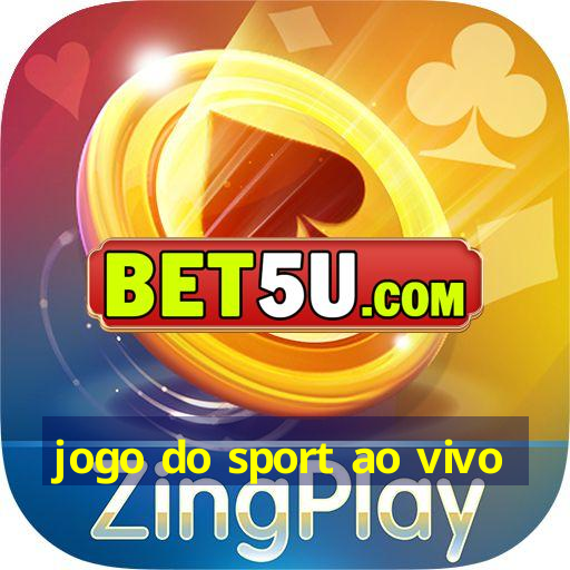 jogo do sport ao vivo